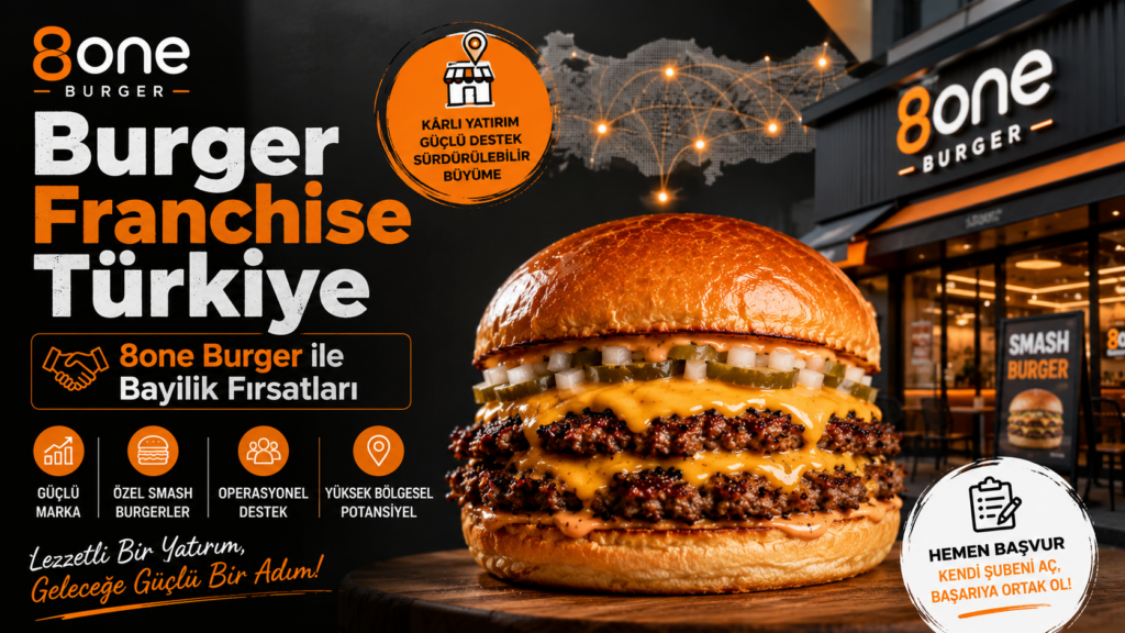 Türkiye’de burger franchise ve 8one Burger bayilik fırsatları görseli